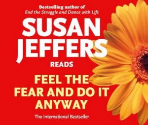 Feel The Fear And Do It Anyway - CD by Susan Jeffers