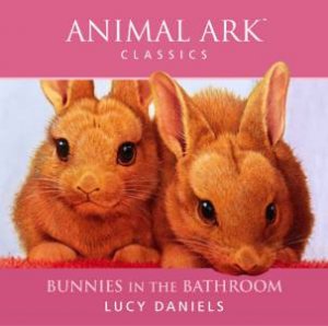 Animal Ark Classics: Bunnies In The Bathroom - CD by Lucy Daniels