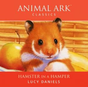 Animal Ark Classics: Hamster In A Hamper - CD by Lucy Daniels