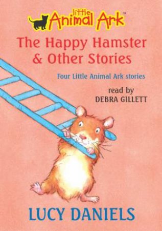 Little Animal Ark: The Happy Hamster & Other Stories - Tape by Lucy Daniels