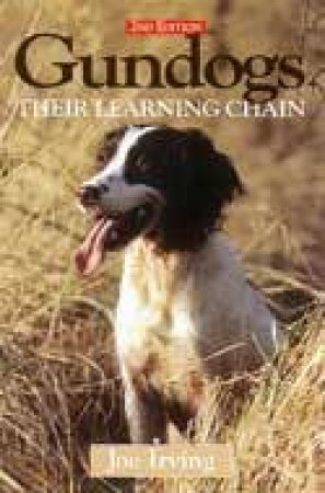 Gundogs: Their Learning Chain by IRVING JOE