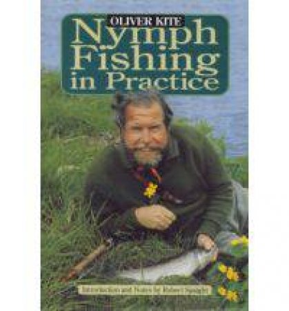 Nymph Fishing in Practice by KITE OLIVER