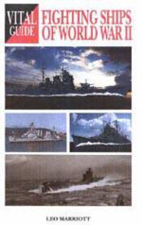 Vital Guide: Fighting Ships of World War Ii by MARRIOTT LEO