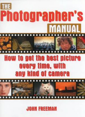 The Photographer's Manual by John Freeman