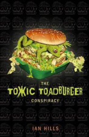 The Toxic Toadburger Conspiracy by Ian Hills