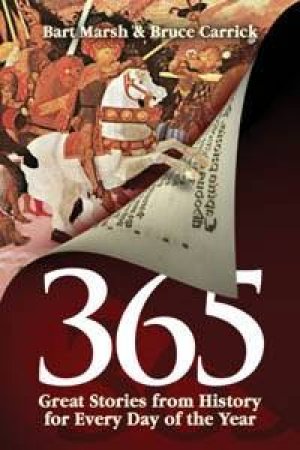 365: Great Stories From History For Every Day Of The Year by Carrick Marsh