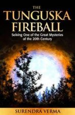 The Tunguska Fireball Solving One Of The Great Mysteries Of The 20th Century