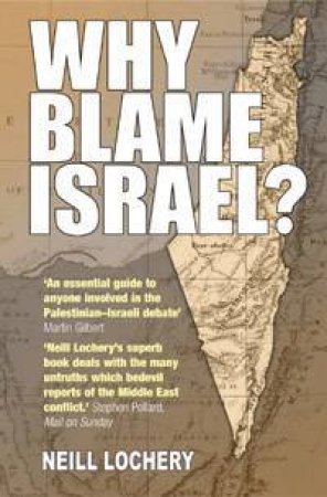 Why Blame Israel? by Neill Lochery