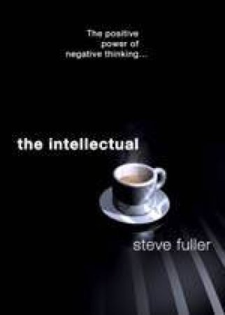 The Intellectual by Steve Fuller