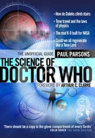 Science Of Dr Who: The Unofficial Guide by Paul Parsons