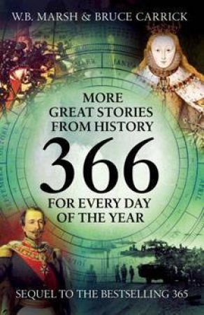 366: More Great Stories from History for Every day of the Year by WB Marsh