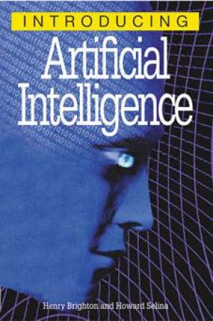 Introducing Artificial Intelligence by Henry Brighton