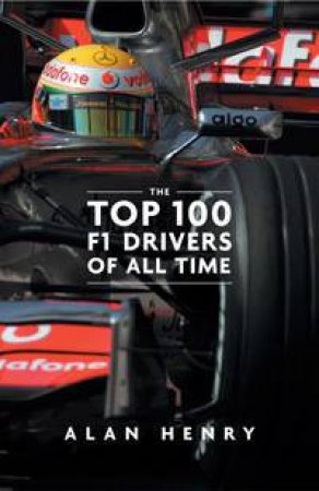 The Top 100 Drivers Of All Time by Alan Henry