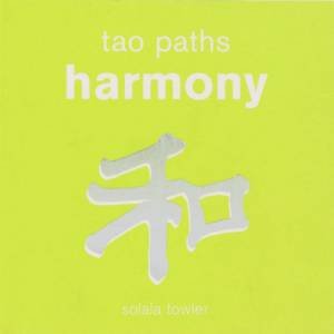 Tao Paths Harmony by Solala Rowler