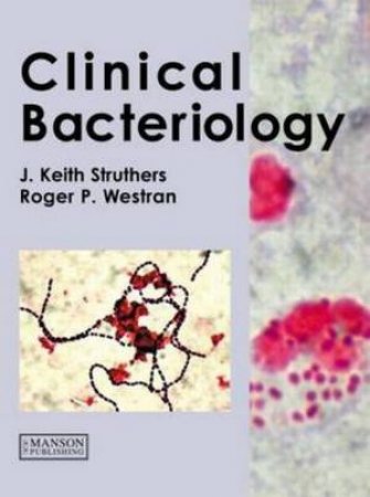 Clinical Bacteriology by J. Keith et al Struthers