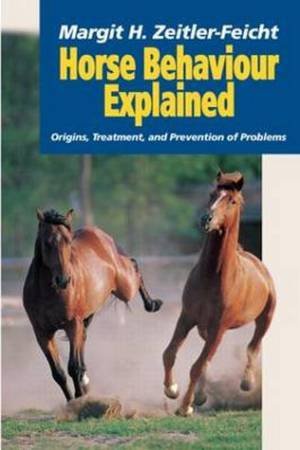 Horse Behaviour Explained H/C by Margit H. Zeitler-Feicht