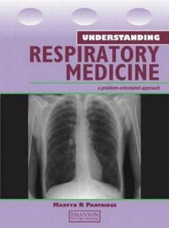 Understanding Respiratory Medicine by Martyn R. et al Partridge