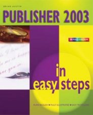 Publisher 2003 In Easy Steps  Colour Ed