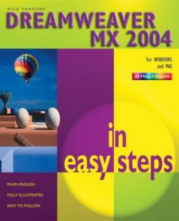 Dreamweaver MX 2004 In Easy Steps - Colour Edition by Nick Vandome