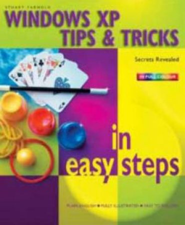 Windows XP Tips & Tricks In Easy Steps by Stuart Yarnold