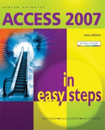 Access 2007 In Easy Steps by Andrew Unsworth