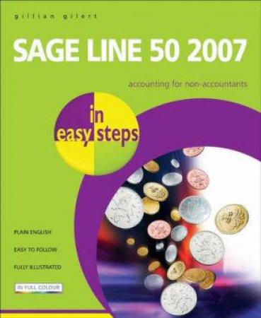 Sage Line 50 2007 In Easy Steps by Gillian Gilert