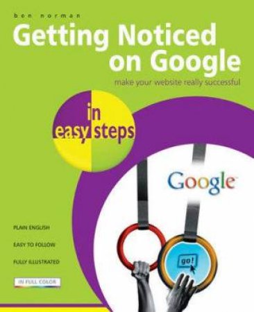 Getting Noticed On Google In Easy Steps by Ben Norman