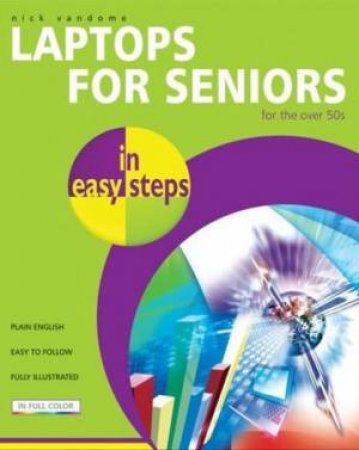 Laptops For Seniors In Easy Steps by Nick Vandome