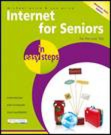 Internet for Seniors in Easy Steps by Michael & Sue Price