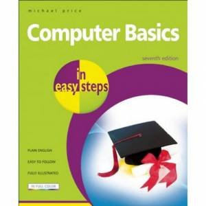 Computer Basics in easy steps, 7th Ed by Michael Price