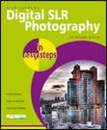 Digital SLR Photography in Easy Steps by Nick Vandome