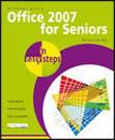 Office 2007 for Seniors in easy steps by Michael Price