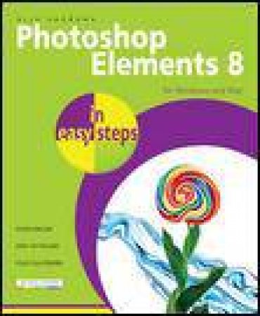 Photoshop Elements 8 in Easy Steps by Nick Vandome