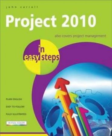 Microsoft Project 2010 in easy steps by John Carroll