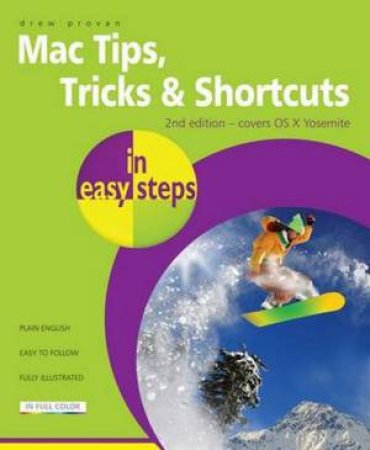 Mac Tips, Tricks & Shortcuts in Easy Steps - 2nd Ed. by Drew Provan