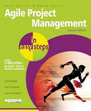 Agile Project Management in Easy Steps - 2nd Ed. by John Carroll