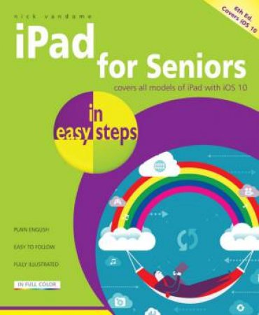 iPad For Seniors In Easy Steps - 6th Ed by Nick Vandome