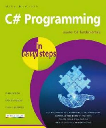 C# Programming In Easy Steps by Mike McGrath