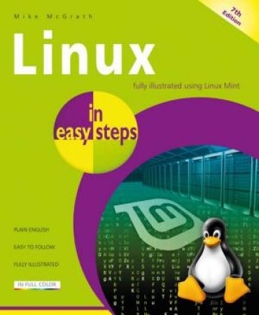 Linux In Easy Steps by Mike McGrath