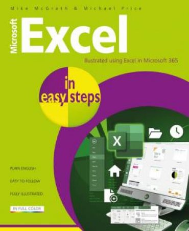 Microsoft Excel in easy steps by Mike McGrath & Michael Price