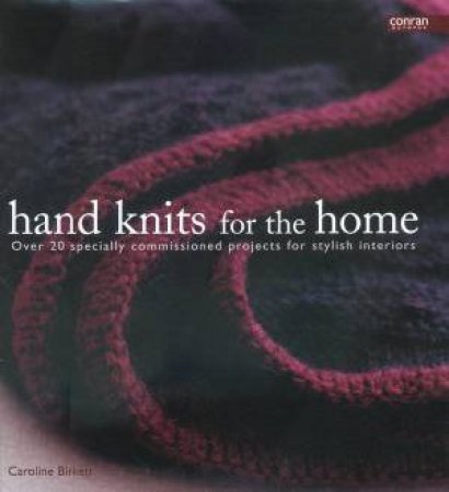 Hand Knits For The Home by Caroline Birkett