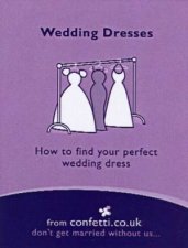 Wedding Dresses How To Find Your Perfect Wedding Dress