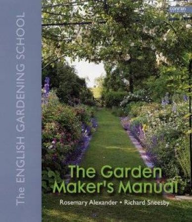 The Garden Maker's Manual by Rosemary Alexander & Richard Snee