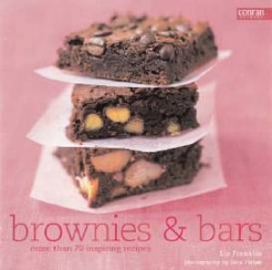 Brownies & Bars: More Than 70 Inspiring Recipes by Liz Franklin