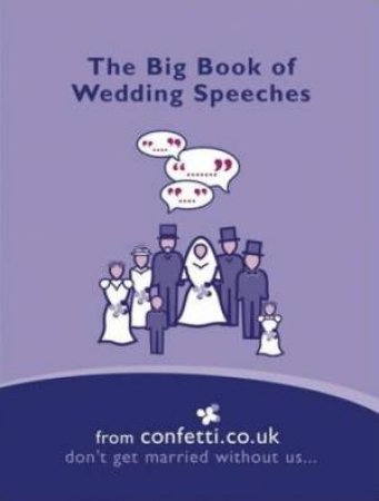 The Big Book Of Wedding Speeches by Confetti.co.uk