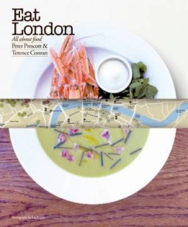 Eat London by Terence Conran & Peter Prescott