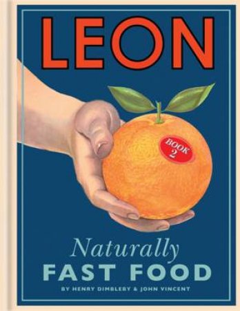 Leon Naturally Fast Food by Helen Dimbleby & John Vincent