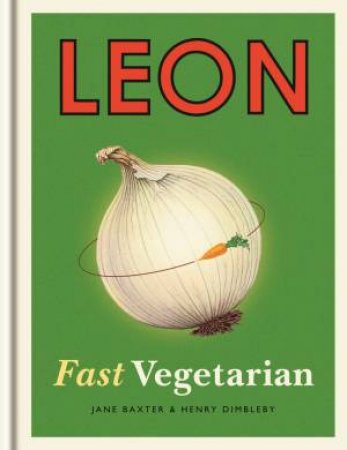 Leon: Fast Vegetarian by Henry Dimbleby & Jane Baxter