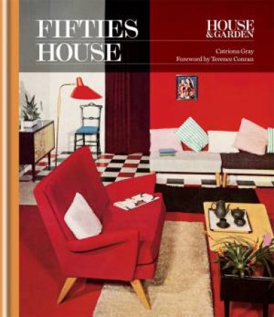 House & Garden: Fifties House by Catriona Gray