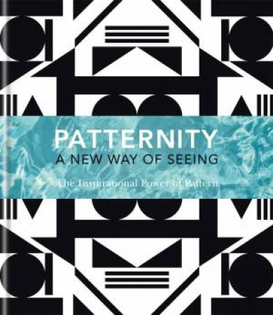 PATTERNITY: A New Way of Seeing by Various 